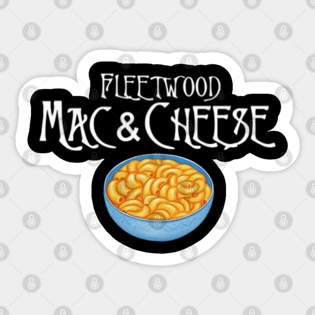 Fleetwood Mac & Cheese Sticker by Litehouse Tees